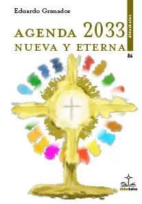 CATÓLICOS EN TOLEDO – AGENDA 2033, NUEVA Y ETERNA.