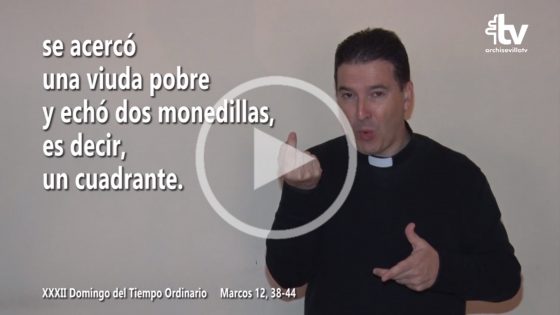 CATÓLICOS EN SEVILLA – Evangelio del XXXII Domingo del Tiempo Ordinario en Lengua de Signos Española (Ciclo B)