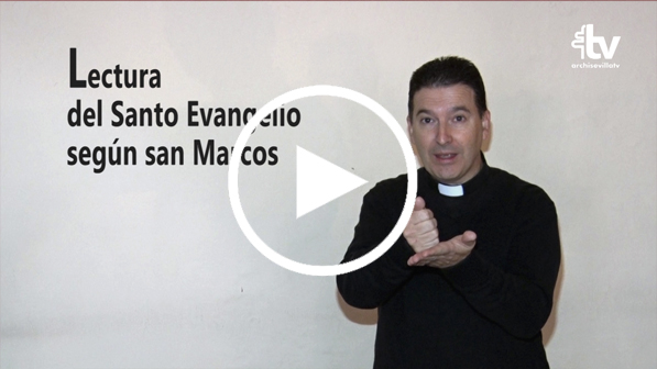 CATÓLICOS EN SEVILLA – Evangelio del Domingo XXXIII del Tiempo Ordinario (ciclo B) en Lengua de Signos Española