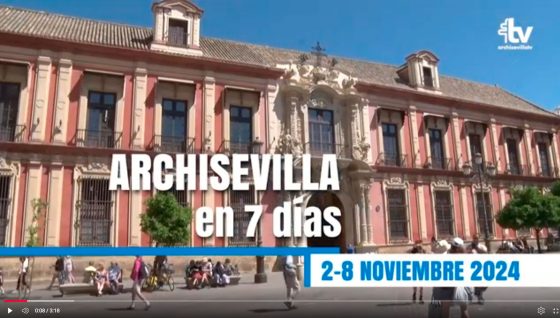 CATÓLICOS EN SEVILLA – ARCHISEVILLA7días. Edición del 08-11-2024