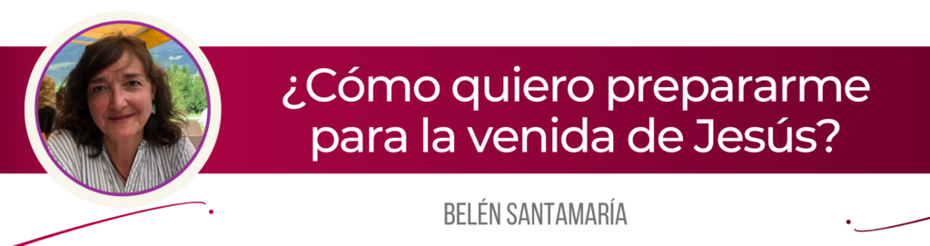 CATÓLICOS EN SALAMANCA – ¿Cómo quiero prepararme para la venida de Jesús?