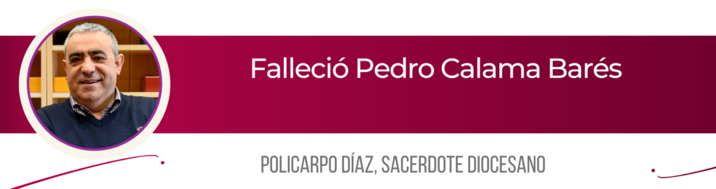 CATÓLICOS EN SALAMANCA – Semblanza a Pedro Calama Barés: “Larga vida y vida larga”