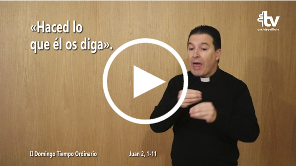 CATÓLICOS EN SEVILLA – Evangelio del II Domingo de Tiempo Ordinario en Lengua de Signos Española (ciclo C)