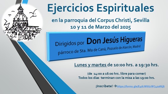 CATÓLICOS EN SEVILLA – Iniciando la Cuaresma con los Ejercicios Espirituales con D. Jesús Higueras en nuestra Parroquia