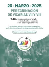 CATÓLICOS EN VALENCIA – La Catedral acoge las peregrinaciones por Vicarías por el Año Jubilar 2025 convocado por el Papa