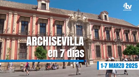 CATÓLICOS EN SEVILLA – ARCHISEVILLA 7 días. Edición del 07-03-2025