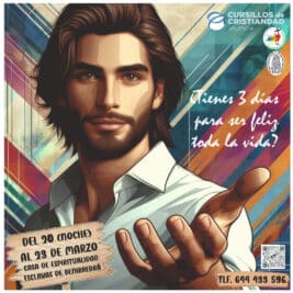 CATÓLICOS EN VALENCIA – Nuevo Cursillo de Cristiandad bajo el lema «¿Tienes 3 días para ser feliz toda la vida?”
