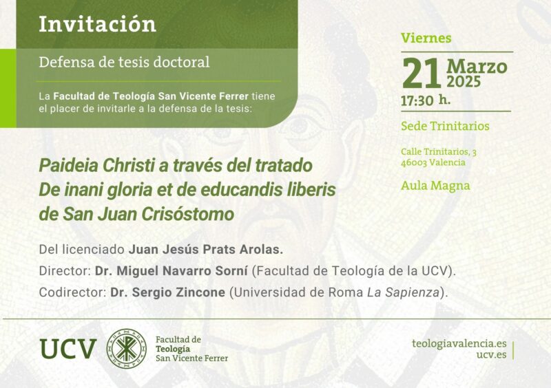 CATÓLICOS EN VALENCIA – Nueva defensa de tesis doctoral: «Paideia Christi a través del tratado De inani gloria et de educandis liberis de San Juan Crisóstomo»