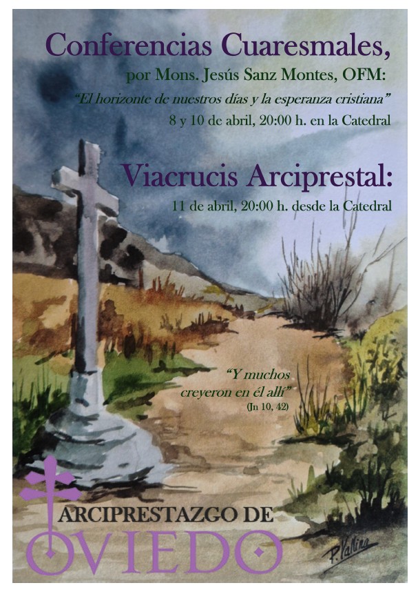 CATÓLICOS DE ASTURIAS – Conferencias Cuaresmales y Viacrucis del Arciprestazgo de Oviedo
