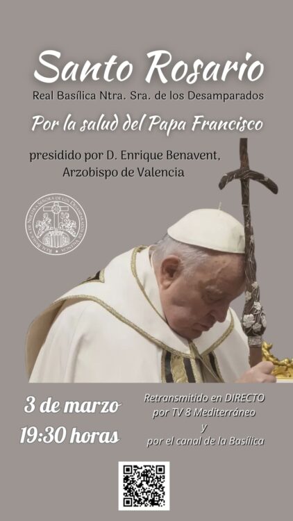CATÓLICOS EN VALENCIA – Rezo del Santo Rosario por la salud del Papa, este lunes, en la Basílica de la Virgen, presidido por el Arzobispo