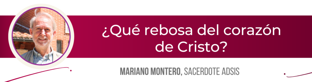 CATÓLICOS EN SALAMANCA – ¿Qué rebosa del corazón de Jesús?