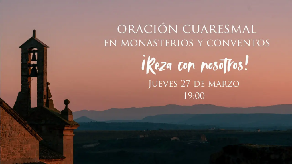 CATÓLICOS EN ÁVILA – Desde Sotillo, rezamos en Cuaresma junto a los monasterios de clausura en España