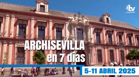 CATÓLICOS EN SEVILLA – ARCHISEVILLA 7 días. Edición del 11-04-2025