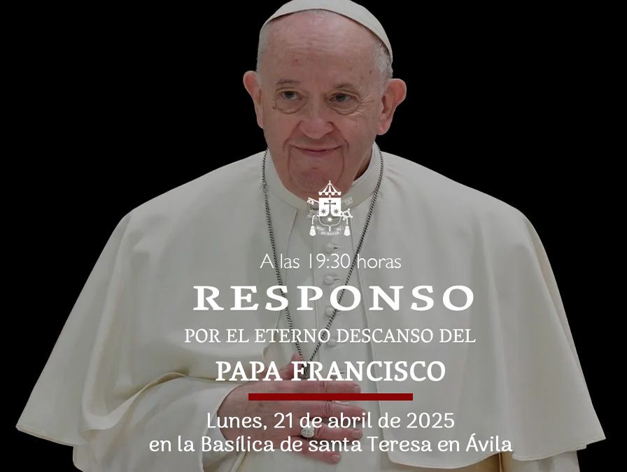 CATÓLICOS EN ÁVILA – La Basílica de La Santa llora la muerte del Papa