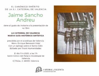 CATÓLICOS EN VALENCIA – Presentación del libro «La Catedral de Valencia nueva guía histórico artística», del canónigo emérito Jaime Sancho