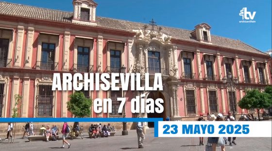 CATÓLICOS EN SEVILLA – ARCHISEVILLA 7 días. Edición del 23-05-2025