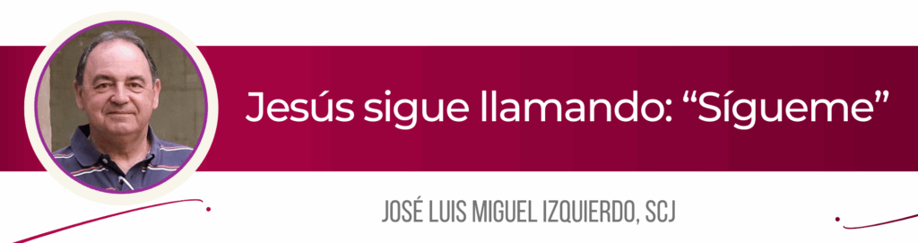 CATÓLICOS EN SALAMANCA – Jesús sigue llamando: “Sígueme”
