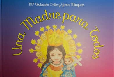 CATÓLICOS EN VALENCIA – Publican el libro infantil “Una Madre para todos” que recoge el origen de la devoción a la Mare de Déu