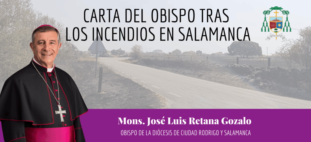 CATÓLICOS EN SALAMANCA – El obispo expresa su cercanía y solidaridad ante los incendios en la diócesis