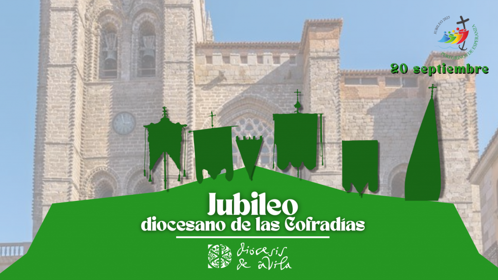 CATÓLICOS EN ÁVILA – Las cofradías de toda la diócesis se unen en Ávila para celebrar el Jubileo de la Esperanza