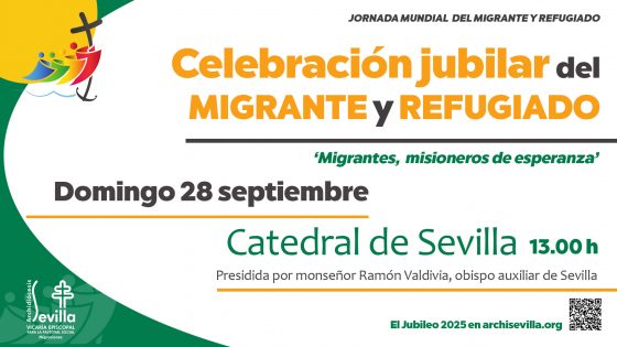 CATÓLICOS EN SEVILLA – Migrantes y refugiados, portadores de esperanza