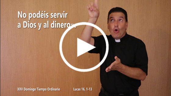 CATÓLICOS EN SEVILLA – Evangelio del XXV Domingo de Tiempo Ordinario en LSE (Ciclo C)