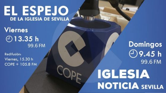 CATÓLICOS EN SEVILLA – Jornada del Migrante y toma de cruces de los seminaristas de nuevo ingreso, temas centrales de la programación religiosa de COPE Sevilla este fin de semana