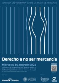 CATÓLICOS EN VALENCIA – Manos Unidas organiza una jornada sobre la Trata de Personas en la UPV