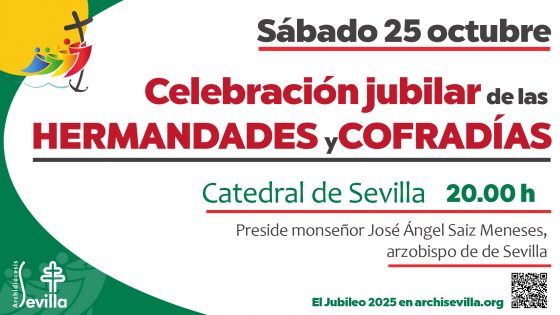 CATÓLICOS EN SEVILLA – Celebración jubilar de las hermandades y cofradías el 25 de octubre