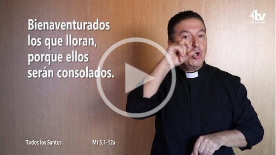 CATÓLICOS EN SEVILLA – Evangelio de la Solemnidad de Todos los Santos (1 noviembre) en Lengua de Signos Española
