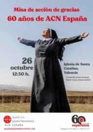 CATÓLICOS EN VALENCIA – Misa y acto de acción de gracias por el 60 aniversario de Ayuda a la Iglesia Necesitada en Valencia