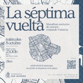 CATÓLICOS EN VALENCIA – Un maratón nocturno de oración dará la vuelta a Valencia, este miércoles, para rezar por la evangelización