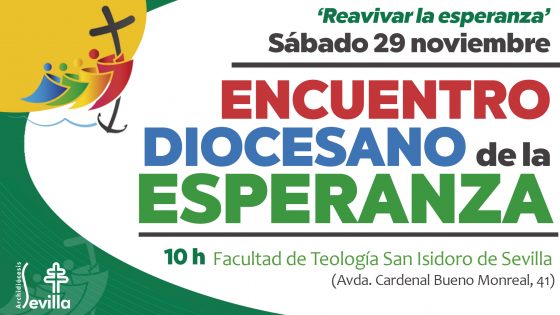 CATÓLICOS EN SEVILLA – 400 personas participarán mañana sábado en el Encuentro Diocesano de la Esperanza