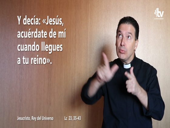 CATÓLICOS EN SEVILLA – Evangelio de la solemnidad de Jesucristo, Rey del Universo en LSE (ciclo C)
