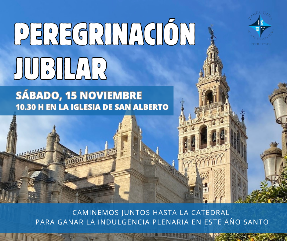 CATÓLICOS EN SEVILLA – Peregrinación parroquial por el Jubileo 2025