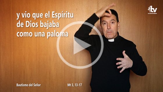 CATÓLICOS EN SEVILLA – Evangelio de la Fiesta del Bautismo del Señor en Lengua de Signos Española (ciclo A)
