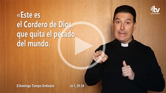 CATÓLICOS EN SEVILLA – Evangelio del II Domingo de Tiempo Ordinario en Lengua de Signos Española (ciclo A)