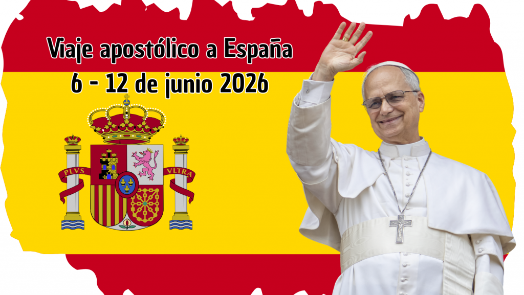 CATÓLICOS EN ÁVILA – Ya es oficial: León XIV visitará España del 6 al 12 de junio