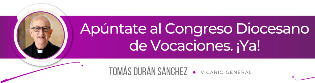 CATÓLICOS EN SALAMANCA – Apúntate al Congreso Diocesano de Vocaciones (13-15 de marzo). ¡Ya!