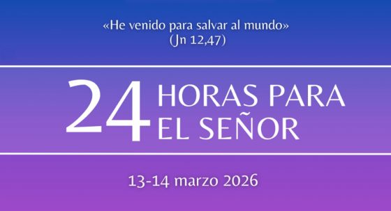 CATÓLICOS EN SEVILLA – La Iglesia invita a vivir ’24 Horas para el Señor’ el 13 y 14 de marzo