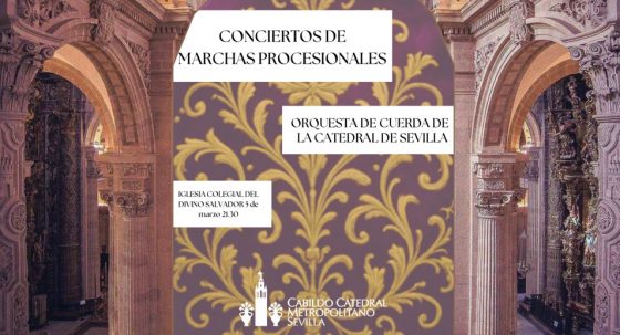 CATÓLICOS EN SEVILLA – Concierto de Marchas procesionales en El Salvador