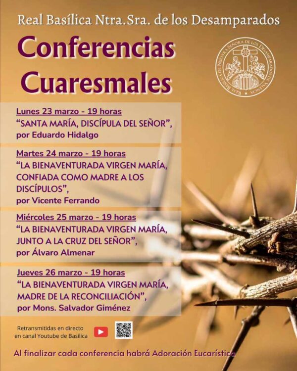 CATÓLICOS EN VALENCIA – Conferencias Cuaresmales en la Basílica de la Virgen, del 23 al 26 de marzo