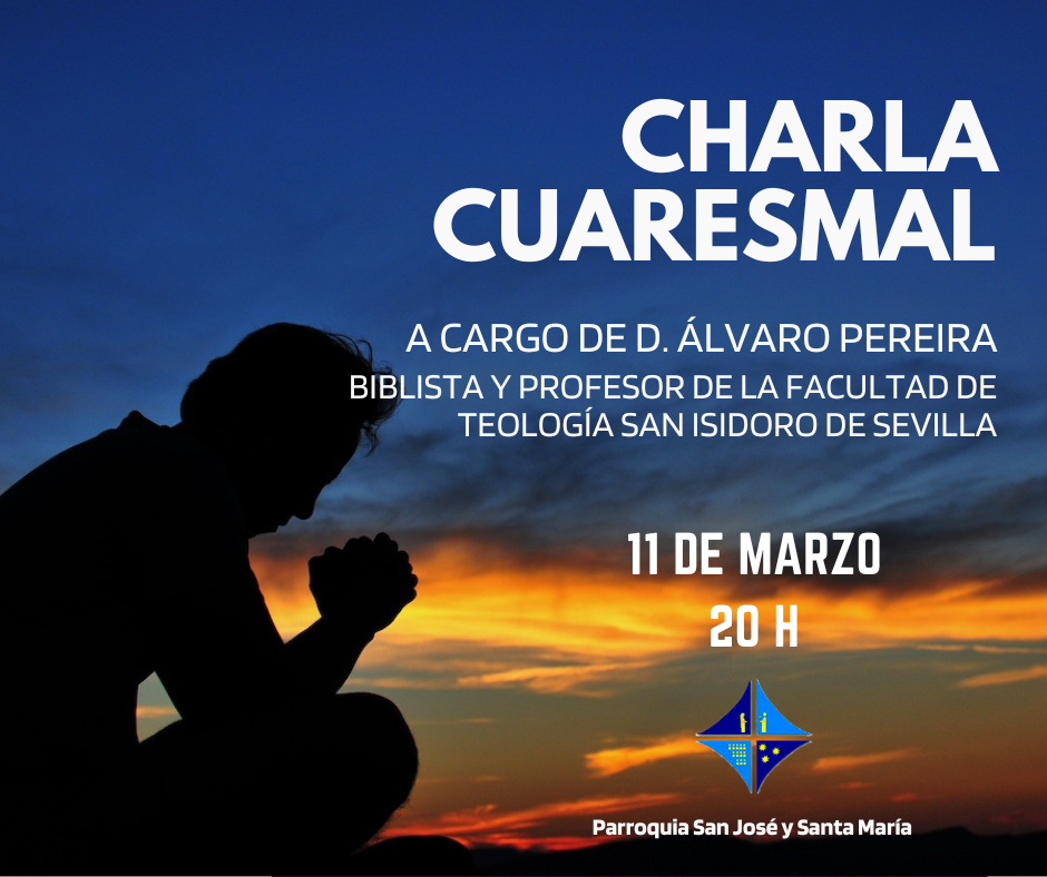 CATÓLICOS EN SEVILLA – Mañana, 11 de marzo, celebramos nuestra charla cuaresmal