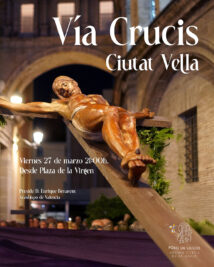 CATÓLICOS EN VALENCIA – Via Crucis por Ciutat Vella, el viernes 27 de marzo, presidido por el Arzobispo