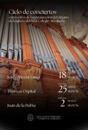 CATÓLICOS EN VALENCIA – El Real Colegio-Seminario de Corpus Christi de Valencia inicia este sábado un nuevo ciclo de conciertos