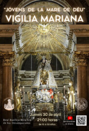 CATÓLICOS EN VALENCIA – «Jóvens de la Mare de Déu» convocan la primera Vigilia Mariana de jóvenes, en la Basílica, el jueves 30 de abril
