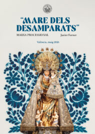 CATÓLICOS EN VALENCIA – La Festividad de la Virgen estrena “Mare dels Desamparats” como marcha procesional propia para acompañar el recorrido solemne por las calles de València