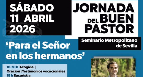 CATÓLICOS EN SEVILLA – ‘Para el Señor en los hermanos’: Jornada del Buen Pastor el próximo 11 de abril