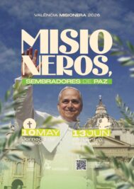 CATÓLICOS EN VALENCIA – Jornada de “Valencia Misionera”, este domingo, para apoyar a los cerca de 130 valencianos que ejercen su misión por todo el mundo