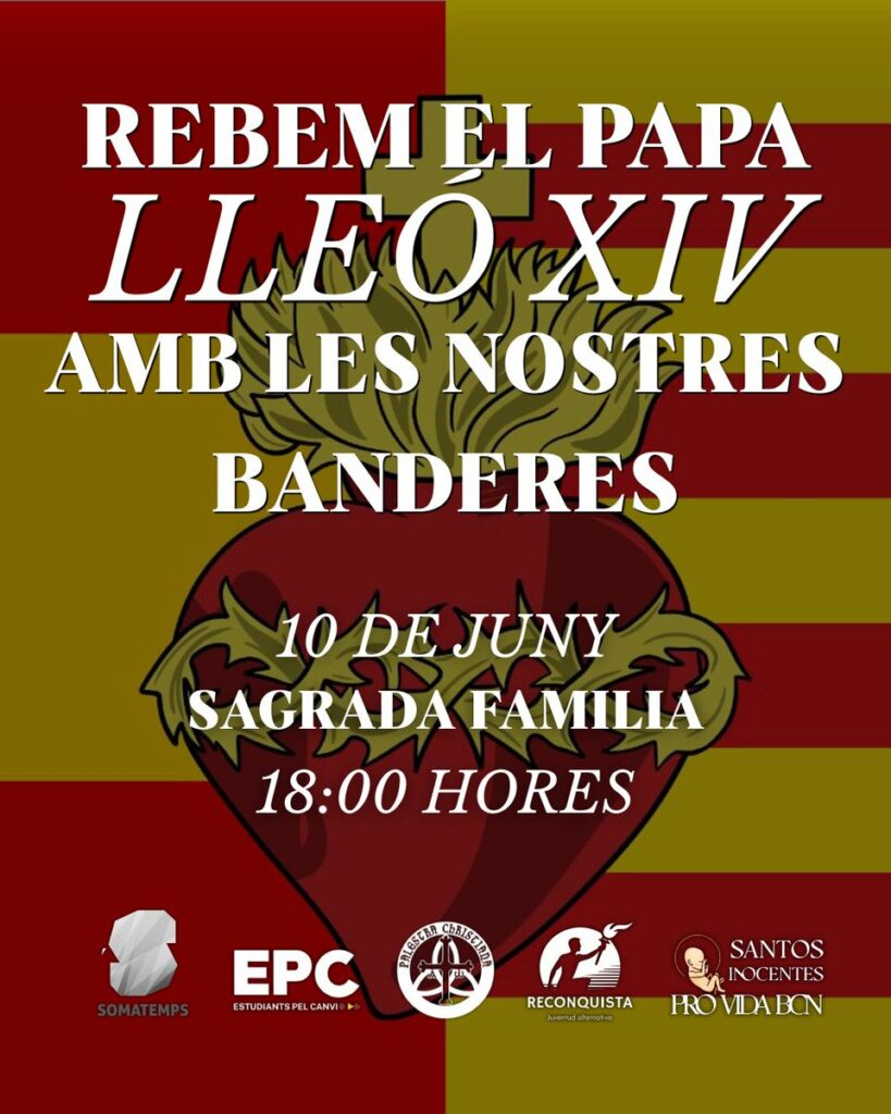 Tradicionalismo – El pròxim dimecres 10 de juny, el Papa Lleó XIV beneirà la Torre de Jesucrist de la Sagrada Família. Rebem-lo amb les nostres Santes Banderes!